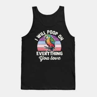 I Will Poop On Everything You Love Tank Top